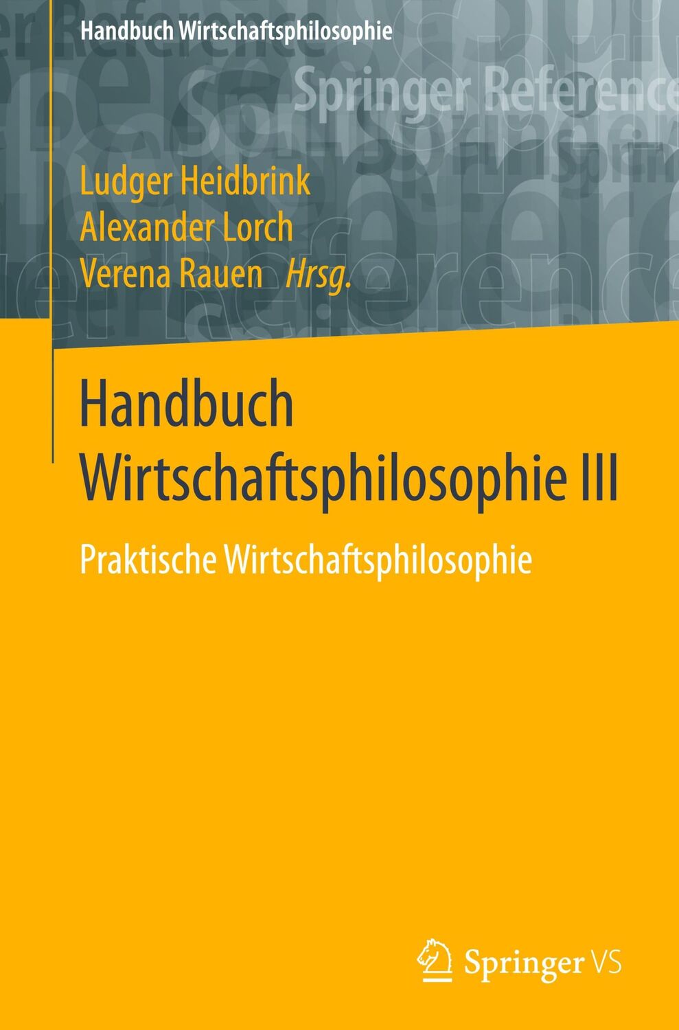 Cover: 9783658221065 | Handbuch Wirtschaftsphilosophie III | Ludger Heidbrink (u. a.) | Buch