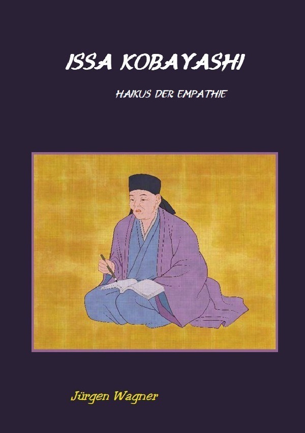 Cover: 9783757534431 | ISSA KOBAYASHI | Haikus der Empathie. DE | Jürgen Wagner | Taschenbuch