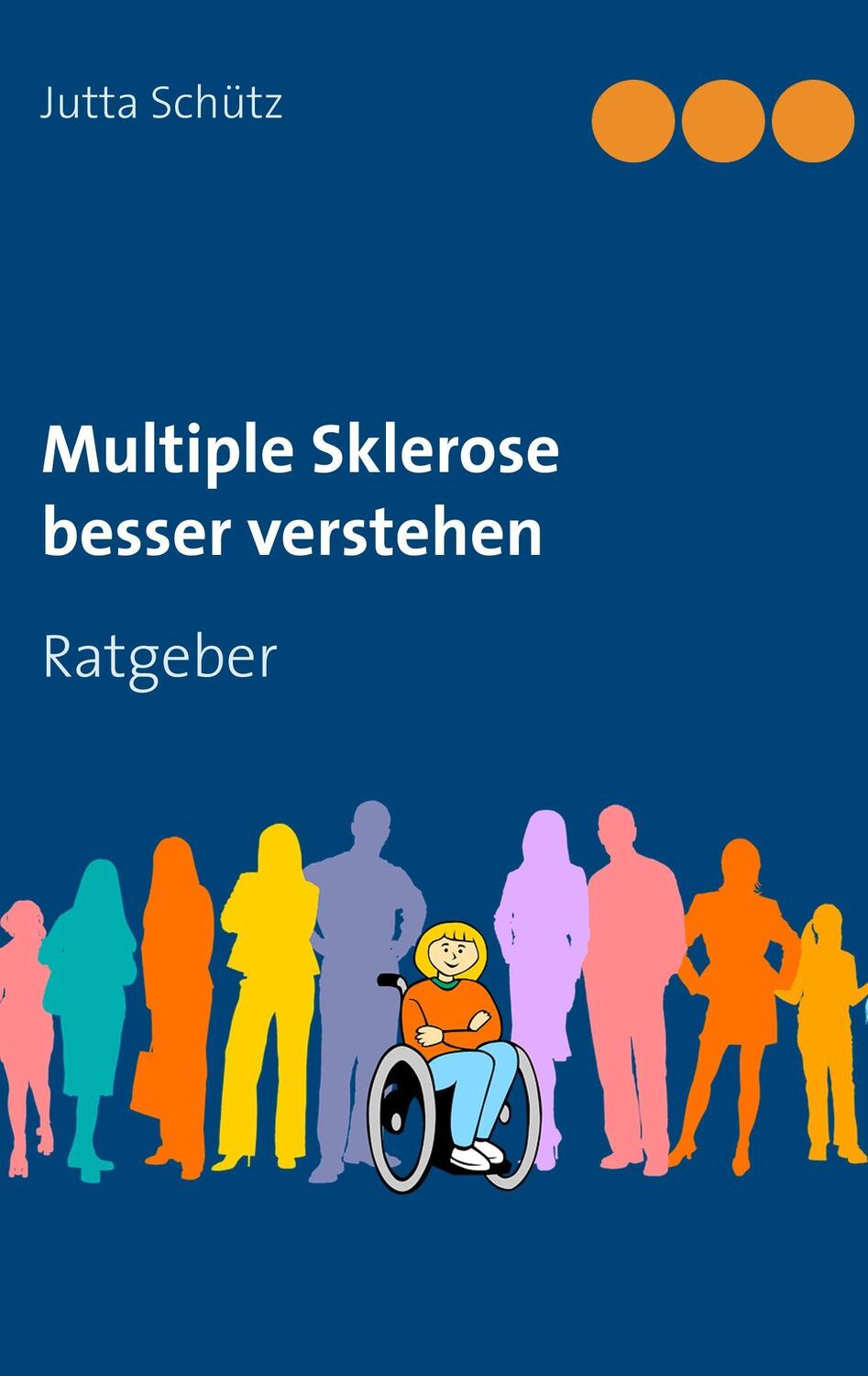 Cover: 9783752852141 | Multiple Sklerose besser verstehen | Ratgeber | Jutta Schütz | Buch