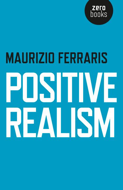 Cover: 9781782798569 | Positive Realism | Maurizio Ferraris | Taschenbuch | 2015