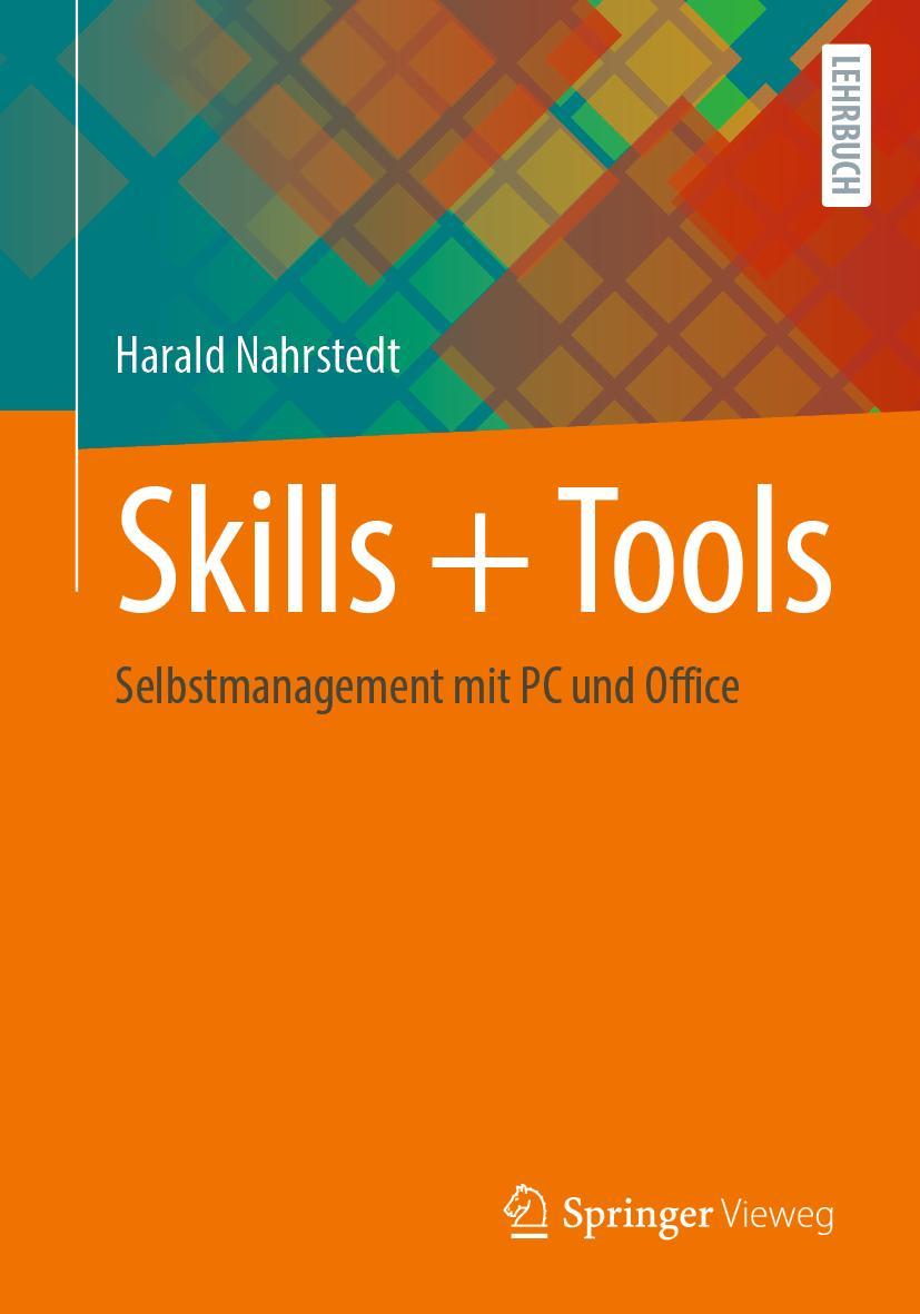 Cover: 9783658320034 | Skills + Tools | Selbstmanagement mit PC und Office | Harald Nahrstedt