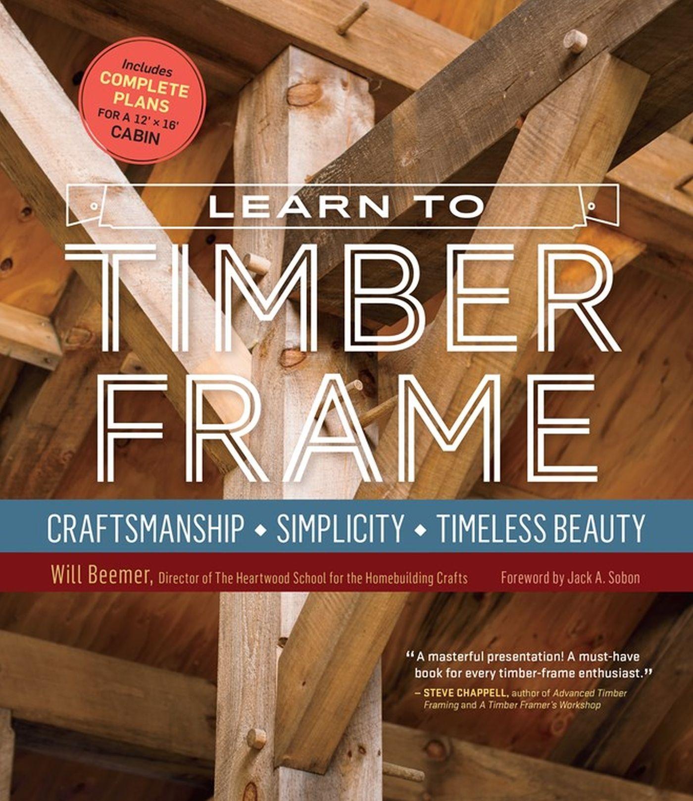 Cover: 9781612126685 | Learn to Timber Frame: Craftsmanship, Simplicity, Timeless Beauty