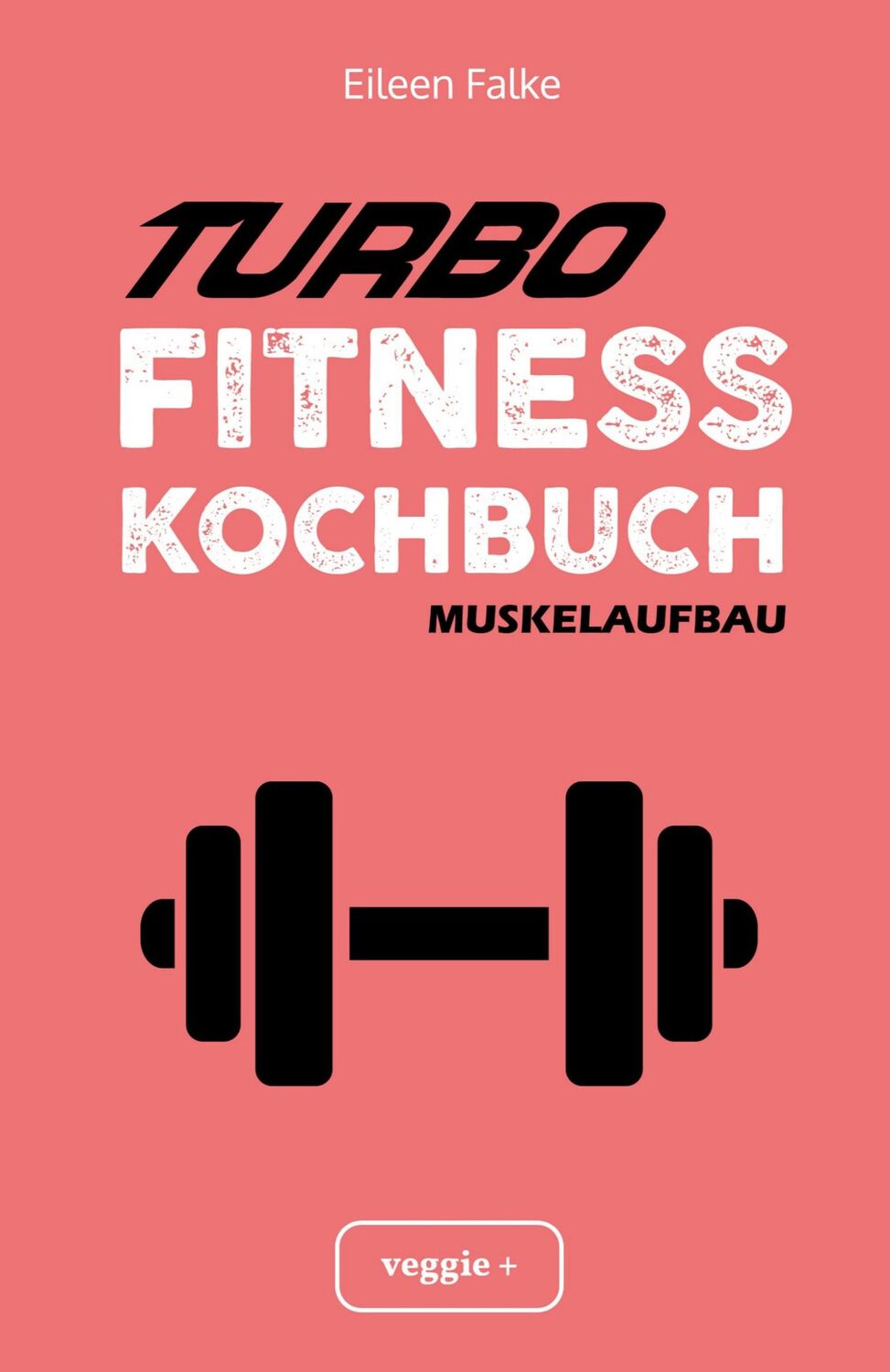 Cover: 9783985970087 | Turbo-Fitness-Kochbuch ¿ Muskelaufbau | Eileen Falke | Taschenbuch