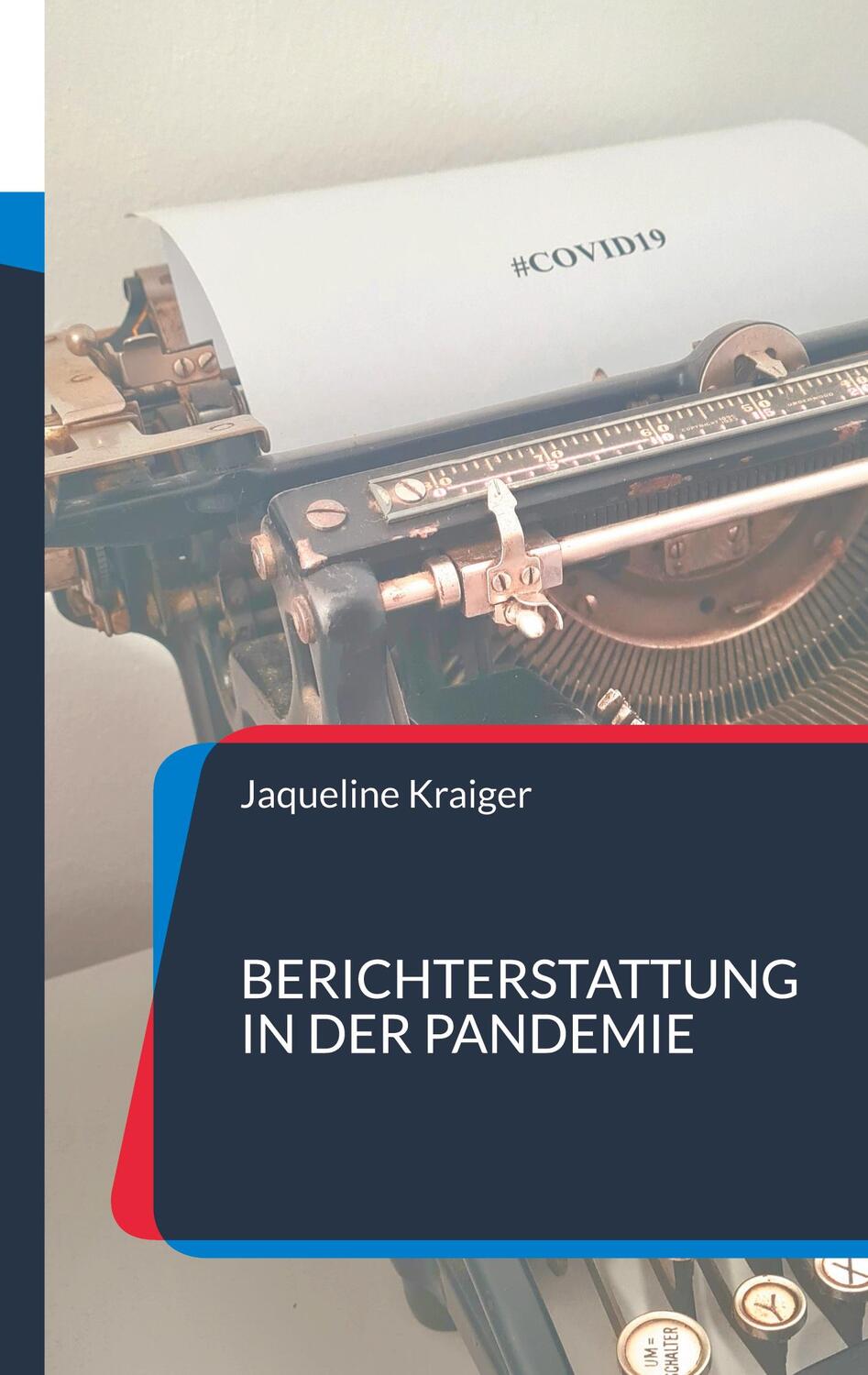 Cover: 9783759775009 | Berichterstattung in der Pandemie | Jaqueline Kraiger | Taschenbuch