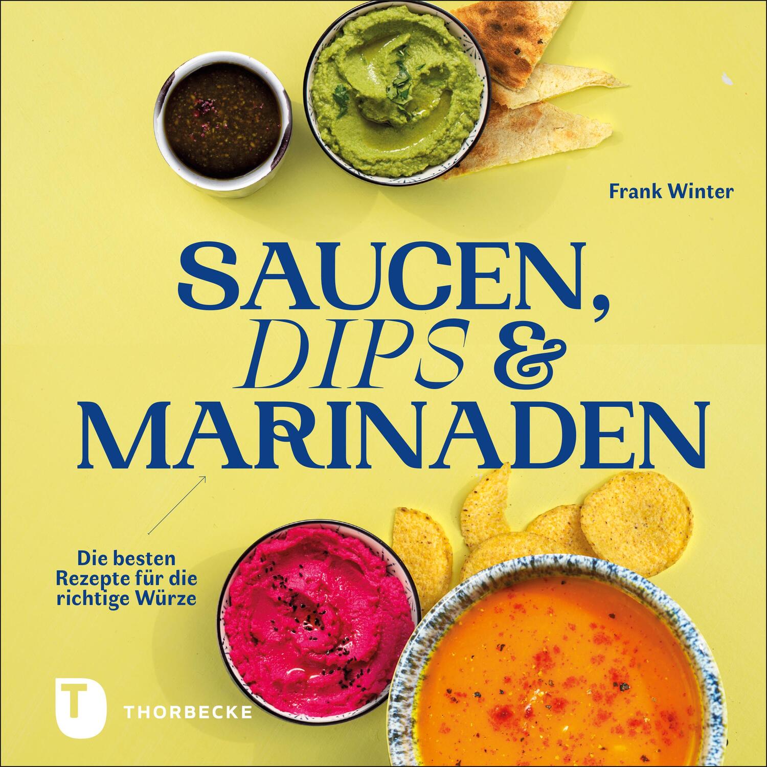 Cover: 9783799515337 | Saucen, Dips und Marinaden | Die besten Rezepte für die richtige Würze