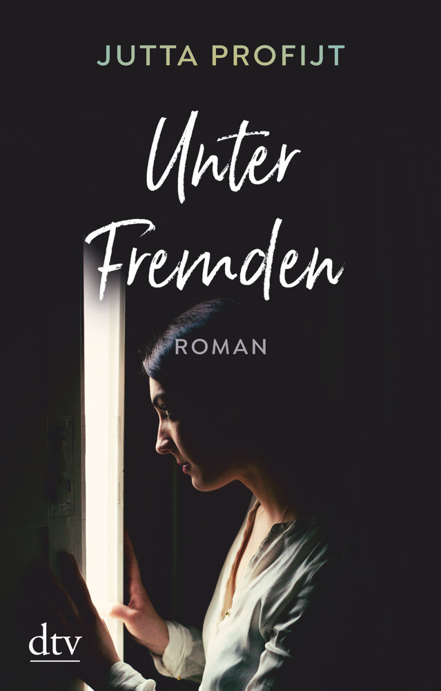 Cover: 9783423217743 | Unter Fremden | Roman | Jutta Profijt | Taschenbuch | 336 S. | Deutsch