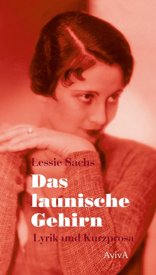 Cover: 9783932338731 | Das launische Gehirn | Lyrik und Kurzprosa | Lessie Sachs | Buch