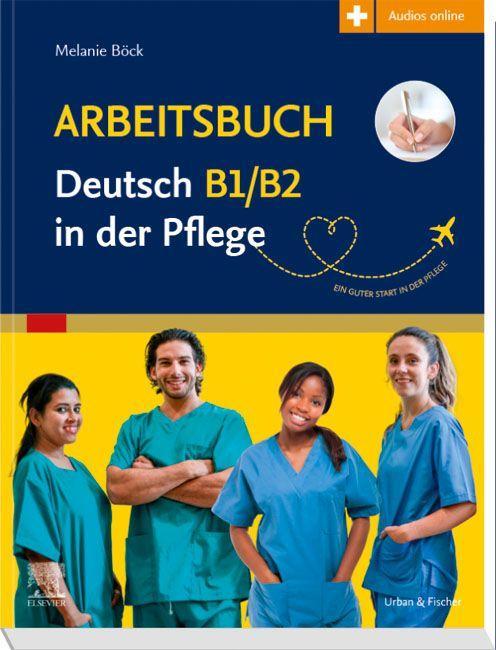 Cover: 9783437251030 | Arbeitsbuch Deutsch B1/B2 in der Pflege | Melanie Böck | Taschenbuch