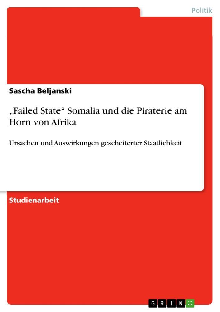 Cover: 9783656417576 | ¿Failed State¿ Somalia und die Piraterie am Horn von Afrika | Buch