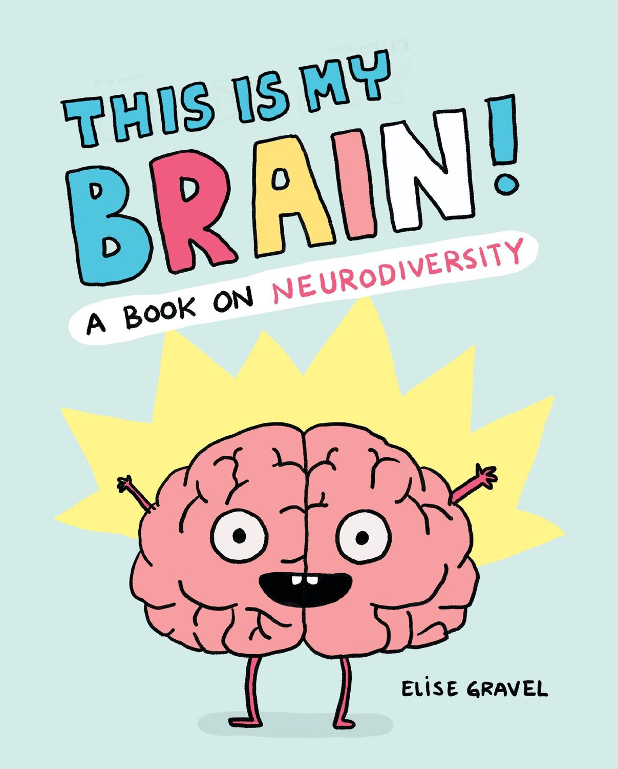 Cover: 9781797228204 | This Is My Brain! | A Book on Neurodiversity | Elise Gravel | Buch