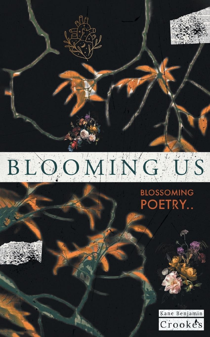 Cover: 9781836150398 | Blooming Us | Blossoming Poetry.. | Kane Benjamin Crookes | Buch