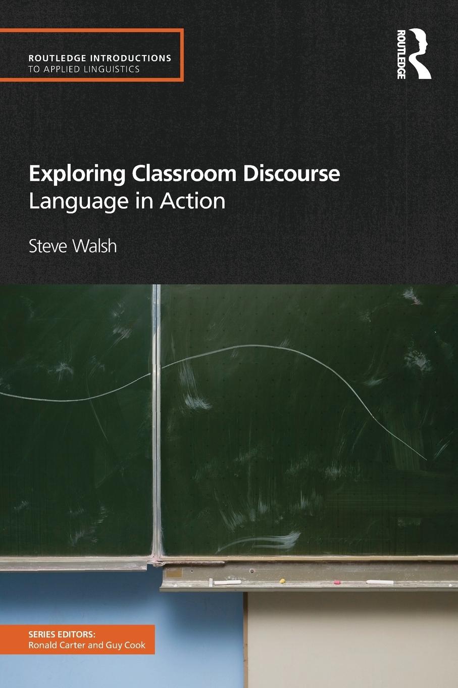 Cover: 9780415570671 | Exploring Classroom Discourse | Language in Action | Steve Walsh