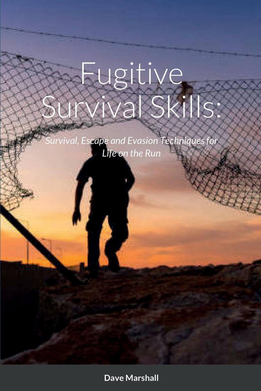 Cover: 9781458351791 | Fugitive Survival Skills | Dave L. Marshall | Taschenbuch | Paperback