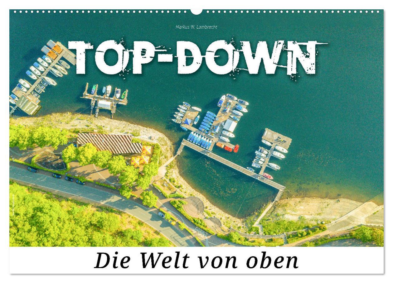 Cover: 9783383911613 | Top-down - Die Welt von oben (Wandkalender 2025 DIN A2 quer),...