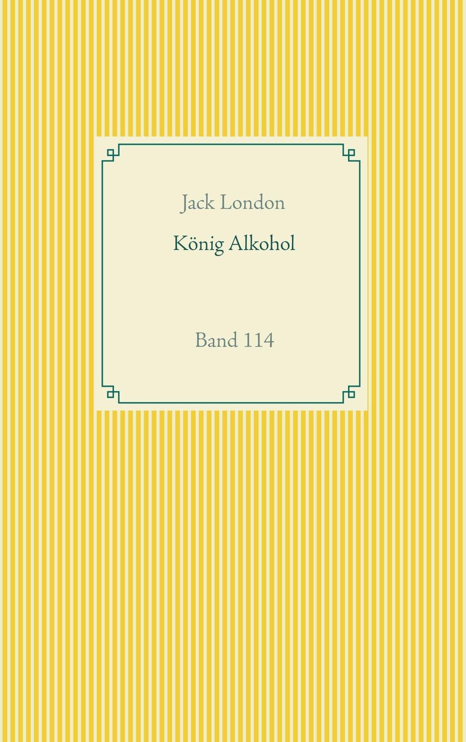 Cover: 9783751914086 | König Alkohol | Band 114 | Jack London | Taschenbuch | Paperback