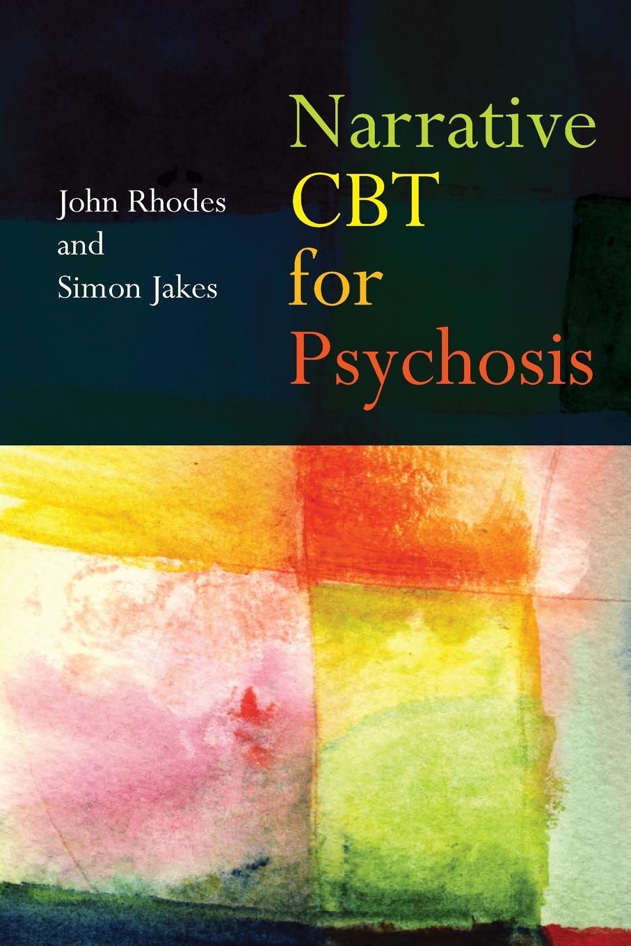 Cover: 9780415475723 | Narrative CBT for Psychosis | John Rhodes (u. a.) | Taschenbuch | 2009