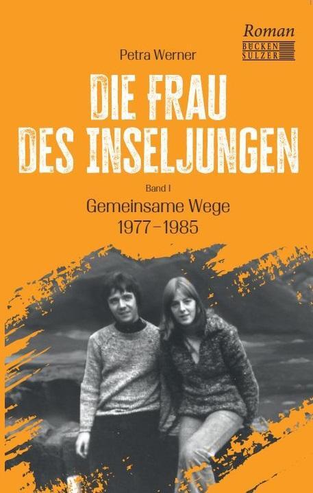 Cover: 9783947438501 | Die Frau des Inseljungen Band 1 | Gemeinsame Wege 1977 - 1985 | Werner