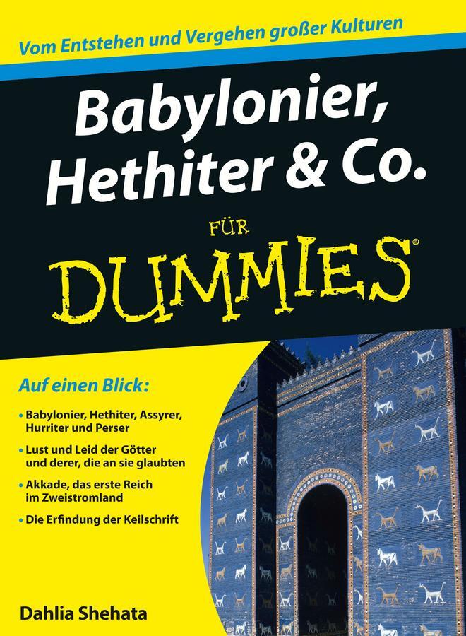 Cover: 9783527704996 | Babylonier, Hethiter &amp; Co. für Dummies | Dahlia Shehata | Taschenbuch