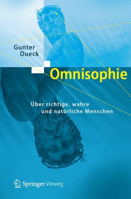 Cover: 9783642321276 | Omnisophie | Über richtige, wahre und natürliche Menschen | Dueck