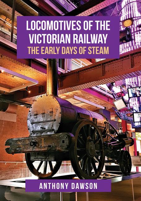 Cover: 9781445677613 | Locomotives of the Victorian Railway | The Early Days of Steam | Buch