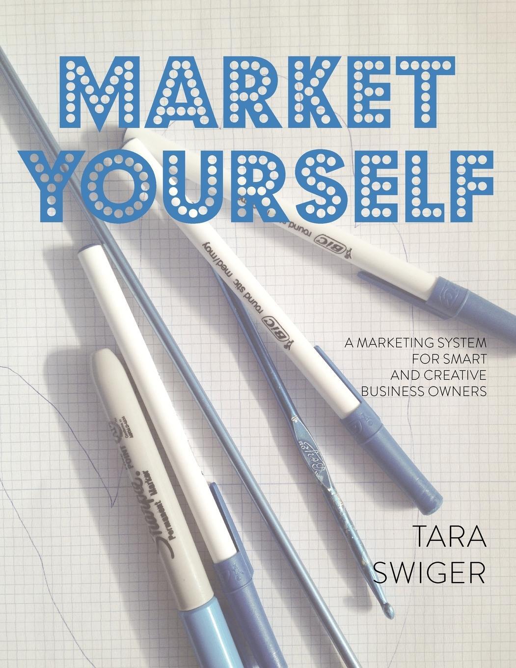 Cover: 9781937513085 | Market Yourself | Tara Swiger | Taschenbuch | Paperback | Englisch