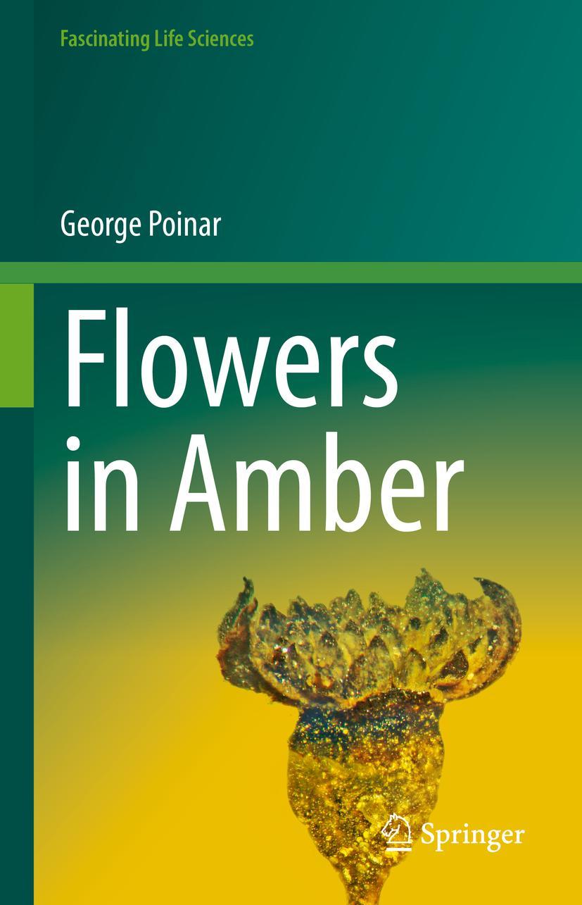 Cover: 9783031090431 | Flowers in Amber | George Poinar | Buch | Fascinating Life Sciences