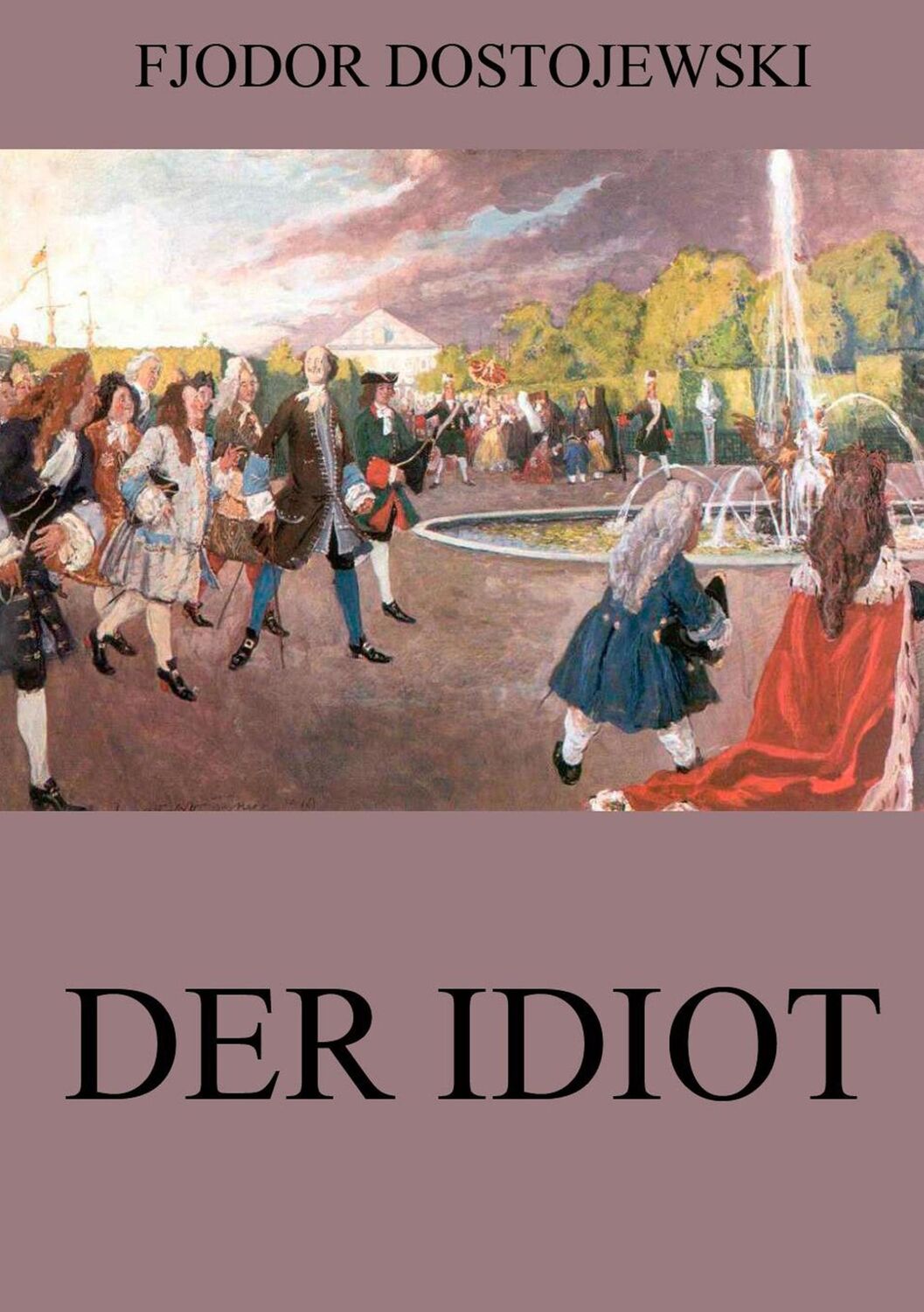 Cover: 9783849682354 | Der Idiot | Fjodor Dostojewski | Taschenbuch | Paperback | 628 S.