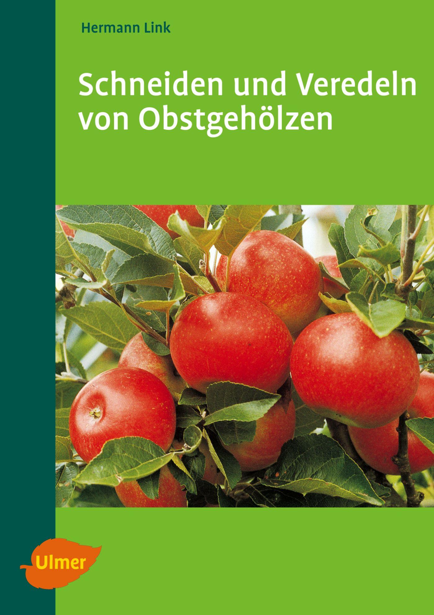 Cover: 9783800146710 | Schneiden und Veredeln von Obstgehölzen | Hermann Link | Taschenbuch