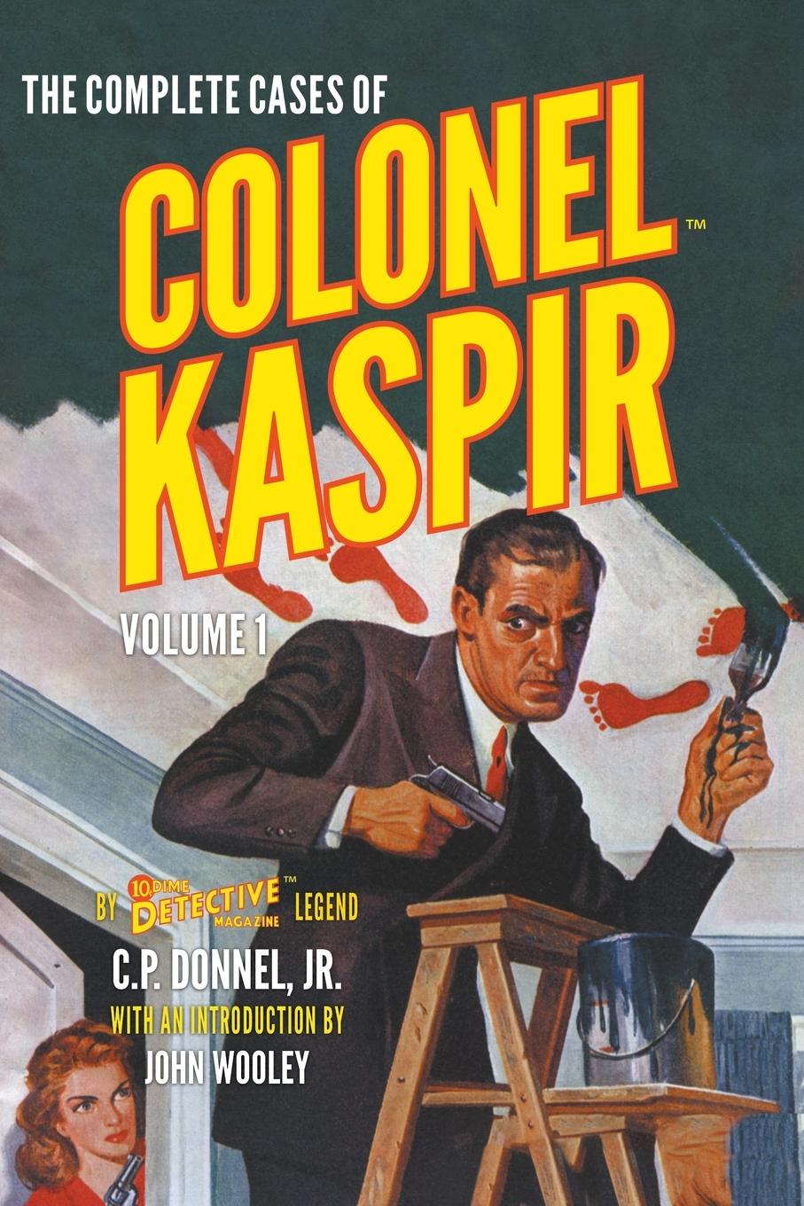 Cover: 9781618278197 | The Complete Cases of Colonel Kaspir, Volume 1 | Jr. C. P. Donnel