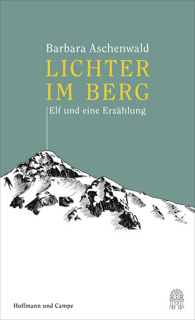 Cover: 9783455002980 | Lichter im Berg | Elf und eine Erzählung | Barbara Aschenwald | Buch