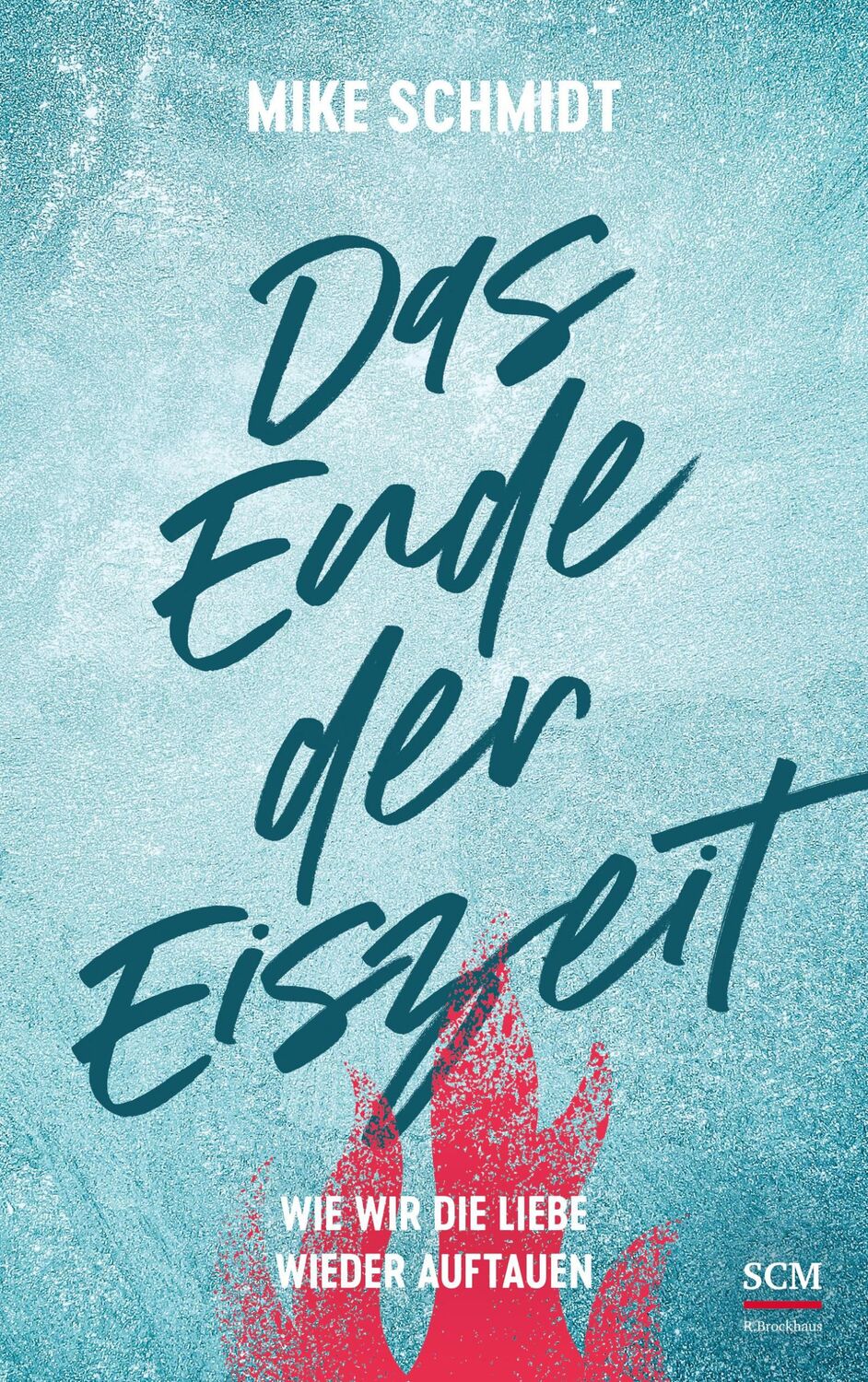 Cover: 9783417000658 | Das Ende der Eiszeit | Wie wir die Liebe wieder auftauen | Schmidt