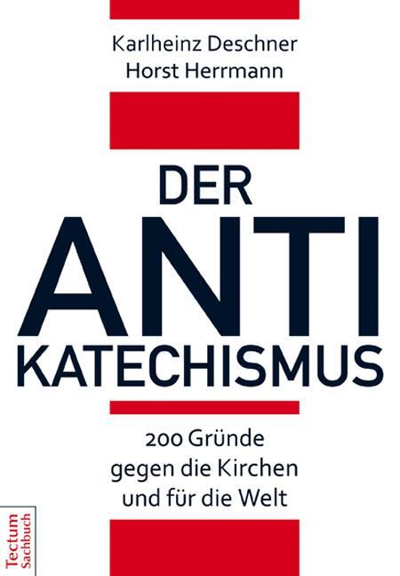 Cover: 9783828835467 | Der Antikatechismus | 200 Gründe gegen die Kirchen und für die Welt