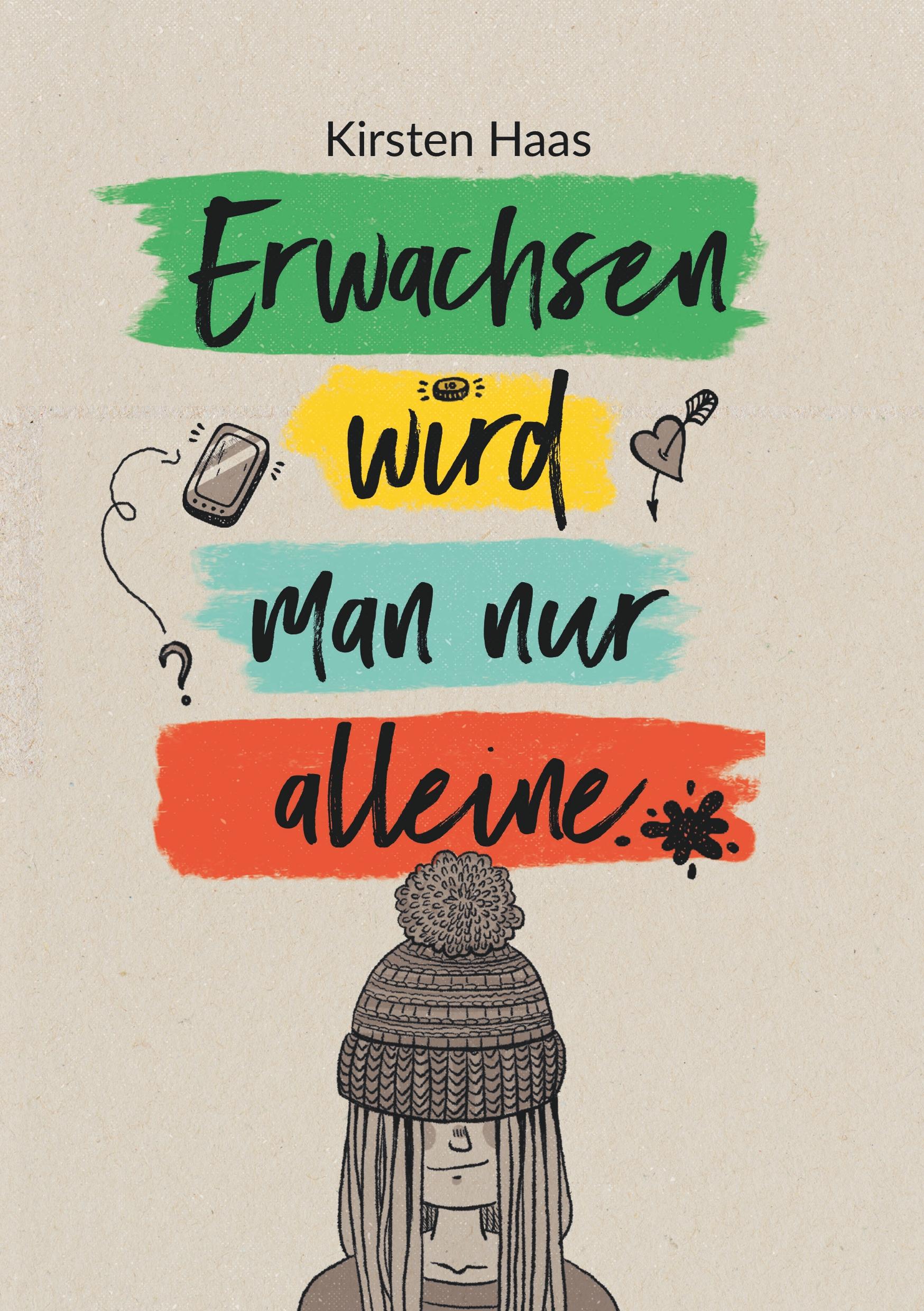 Cover: 9783000630699 | Erwachsen wird man nur alleine | Kirsten Haas | Taschenbuch | Deutsch