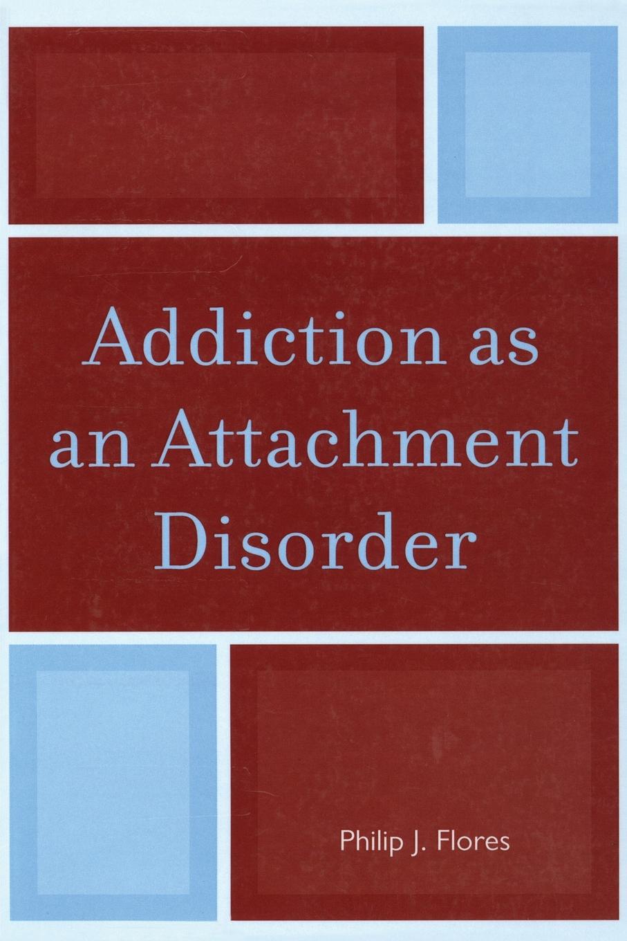 Cover: 9780765709059 | Addiction as an Attachment Disorder | Philip J. Flores | Taschenbuch