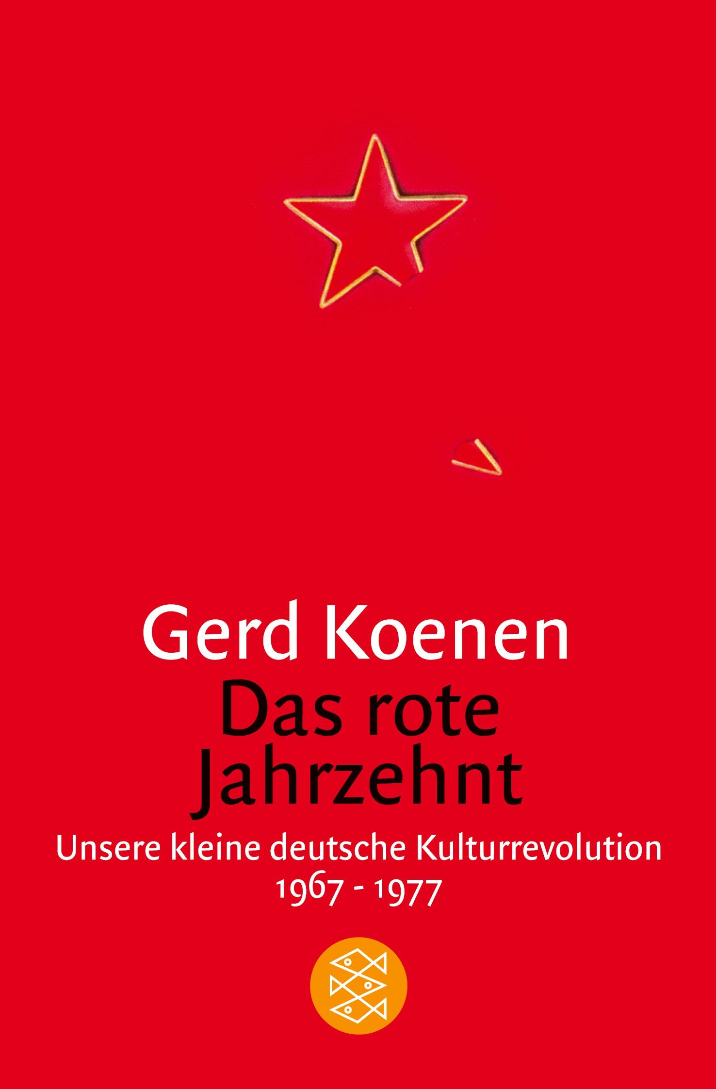 Cover: 9783596155736 | Das rote Jahrzehnt | Unsere kleine deutsche Kulturrevolution 1967-1977