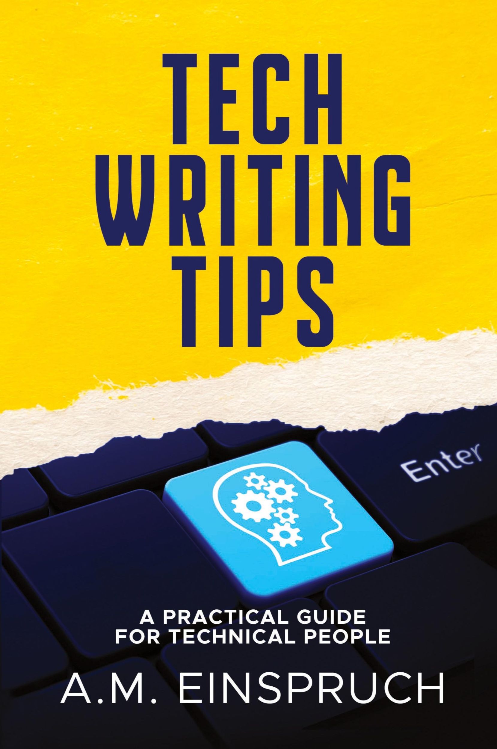 Cover: 9780645798104 | Tech Writing Tips | A Practical Guide for Technical People | Einspruch