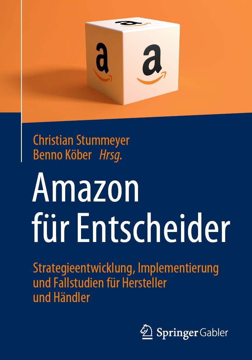 Cover: 9783658274269 | Amazon für Entscheider | Benno Köber (u. a.) | Taschenbuch | xxxi