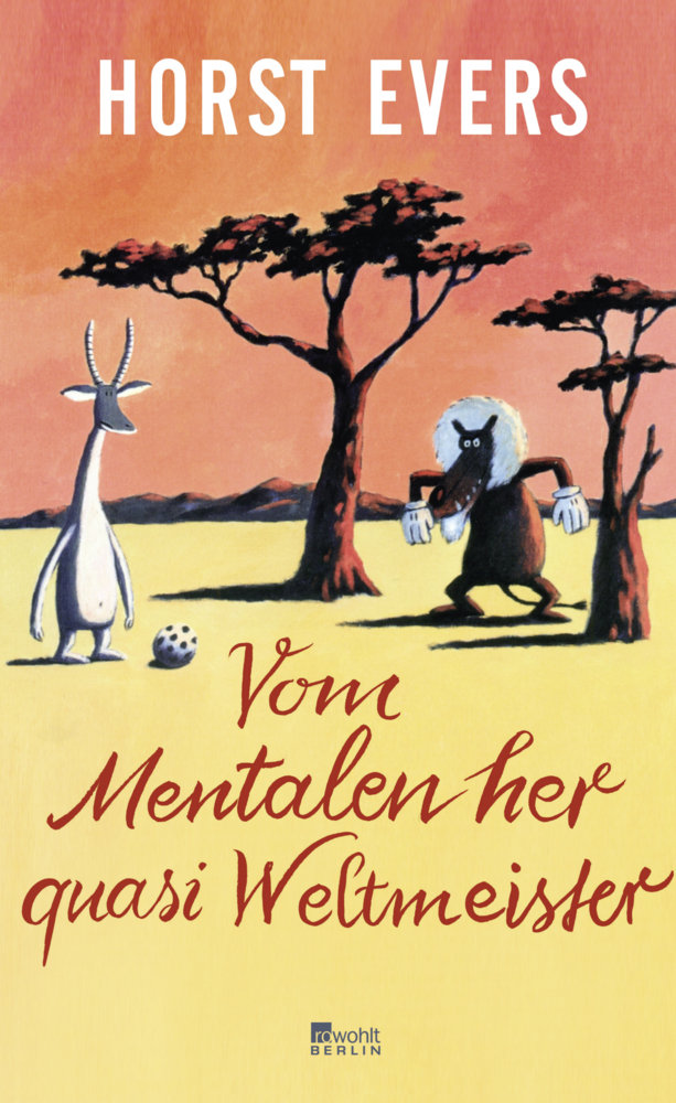 Cover: 9783871347764 | Vom Mentalen her quasi Weltmeister | Horst Evers | Buch | 272 S.