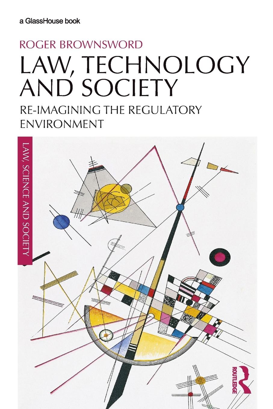 Cover: 9780815356462 | Law, Technology and Society | Reimagining the Regulatory Environment