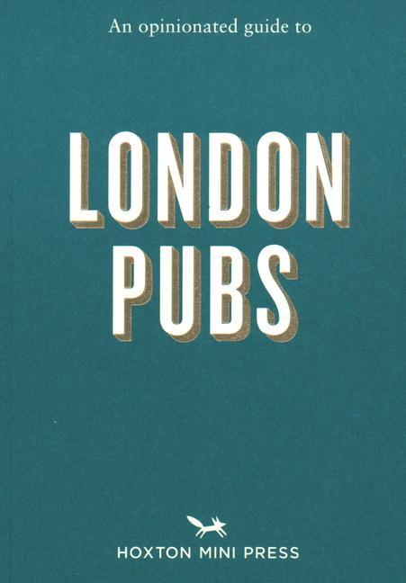 Cover: 9781910566817 | An Opinionated Guide To London Pubs | Matthew Curtis | Taschenbuch