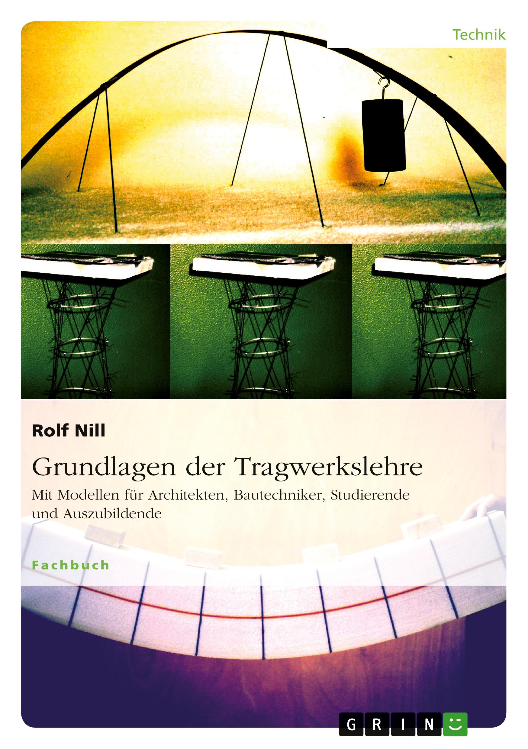 Cover: 9783668018334 | Grundlagen der Tragwerkslehre. Mit Modellen für Architekten,...