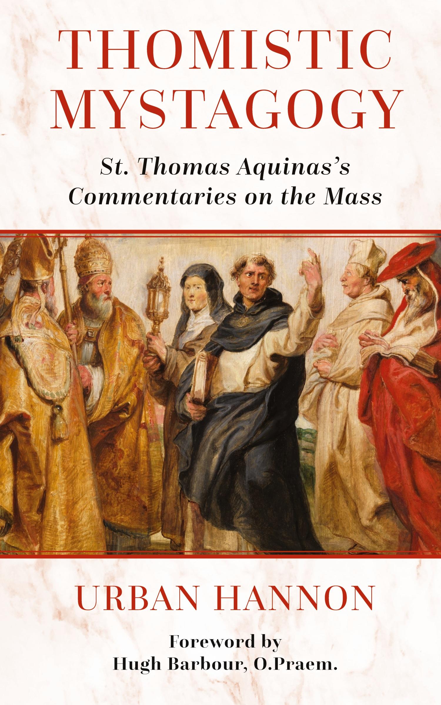 Cover: 9781960711632 | Thomistic Mystagogy | St. Thomas Aquinas's Commentaries on the Mass