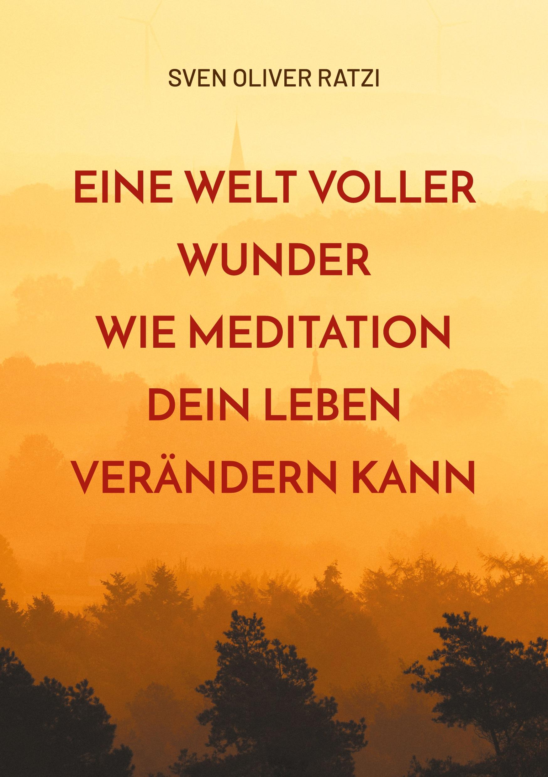 Cover: 9783759799609 | Eine Welt voller Wunder | Wie Meditation dein Leben verändern kann