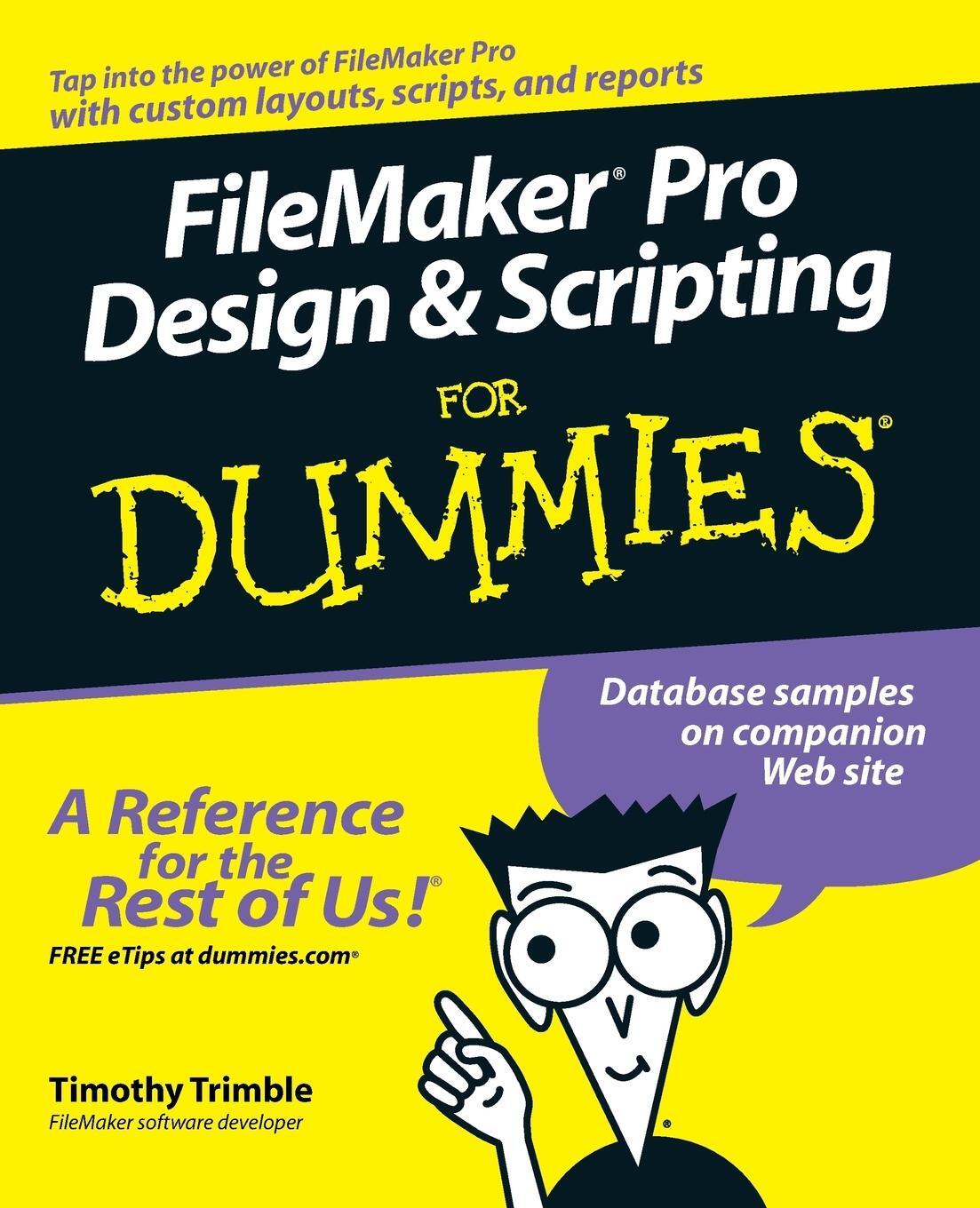 Cover: 9780471786481 | FileMaker Pro Design and Scripting for Dummies | Timothy Trimble