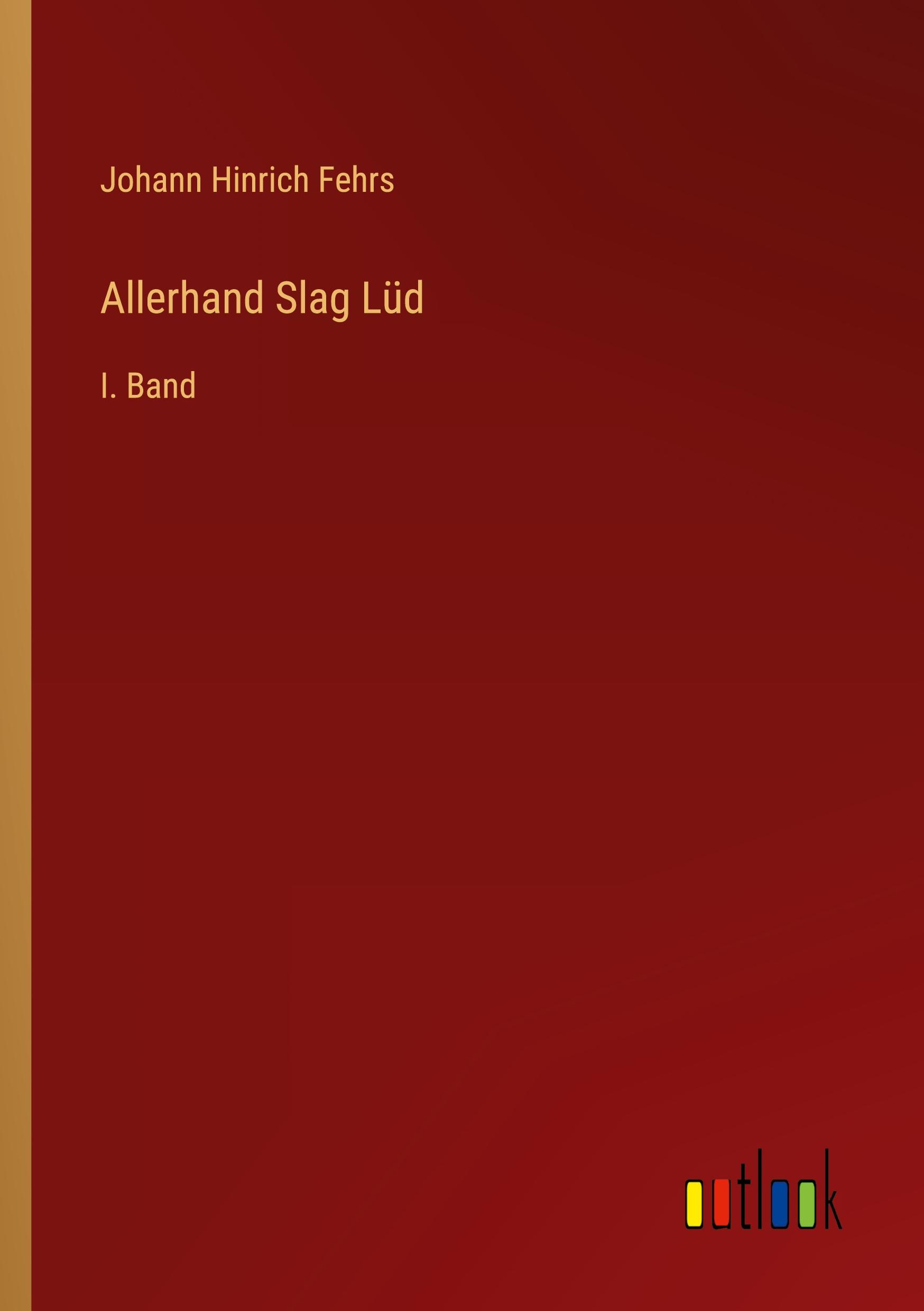 Cover: 9783368499167 | Allerhand Slag Lüd | I. Band | Johann Hinrich Fehrs | Taschenbuch