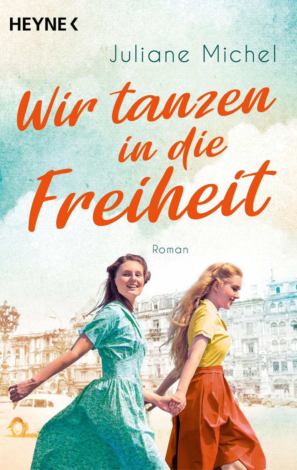 Cover: 9783453428515 | Wir tanzen in die Freiheit | Roman | Juliane Michel | Taschenbuch