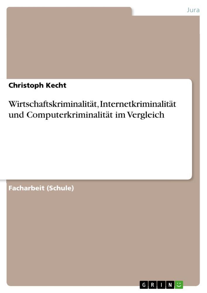 Cover: 9783656882718 | Wirtschaftskriminalität, Internetkriminalität und...