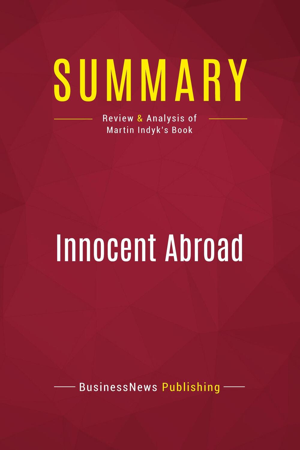 Cover: 9782512005247 | Summary: Innocent Abroad | Review and Analysis of Martin Indyk's Book