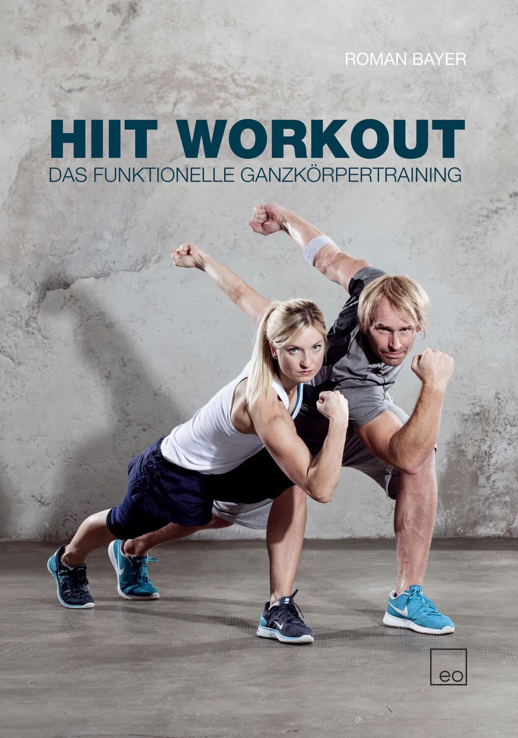 Cover: 9783981814569 | HIIT Workout | Das funktionelle Ganzkörpertraining | Roman Bayer