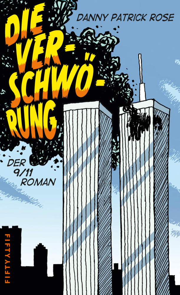 Cover: 9783946778219 | Die Verschwörung | Der 9/11-Roman | Danny Patrick Rose | Taschenbuch